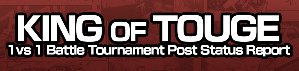 King of Touge 2023 Post Status&nbsp;Report